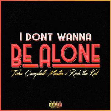 Tisha Campbell Martin – Don’t Wanna Be Alone (Ft. Rich The Kid) (Review & Stream)