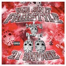 21 Savage – Who Run It (Freestyle) (Review & Stream)