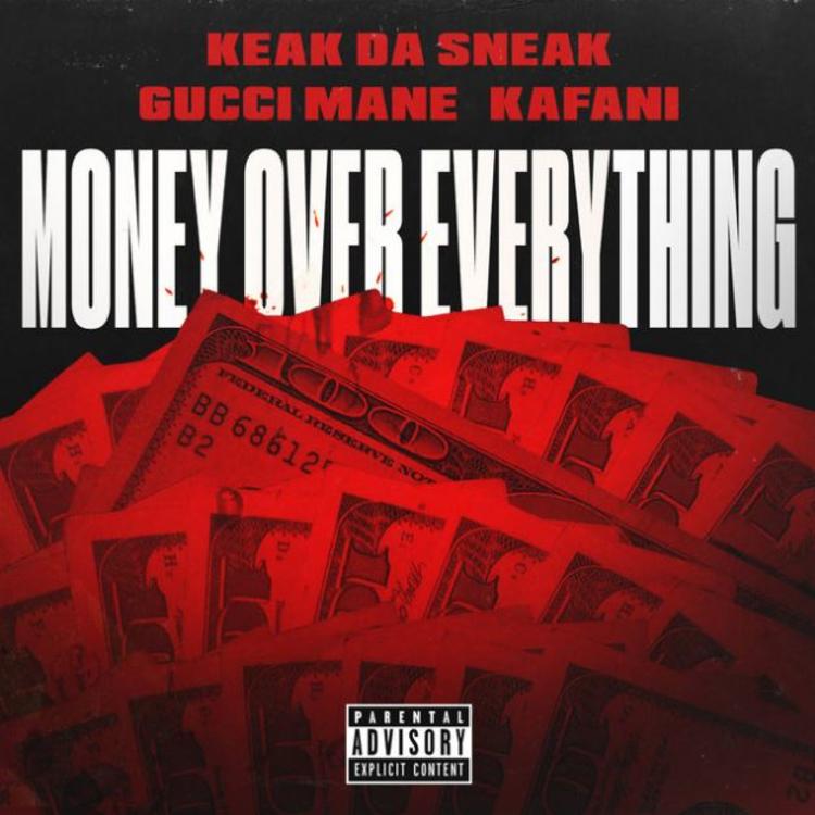 Keak Da Sneak – Money Over Everything (Ft. Gucci Mane & Kafani) (Review & Stream)