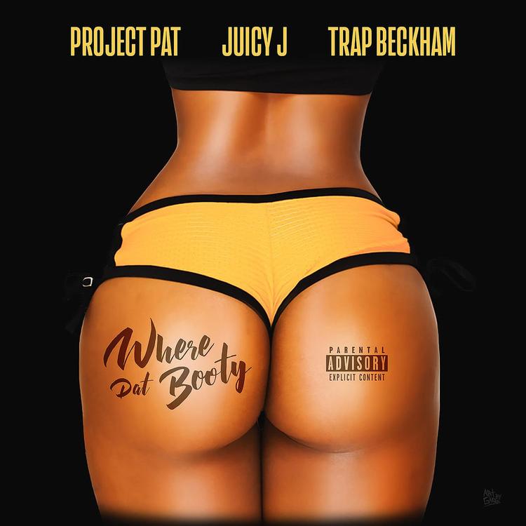Project Pat – Where Dat Booty (Ft. Juicy J & Trap Beckham) (Review & Stream)