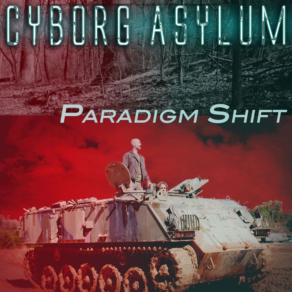 Cyborg Asylum- Paradigm Shift (Review & Stream)