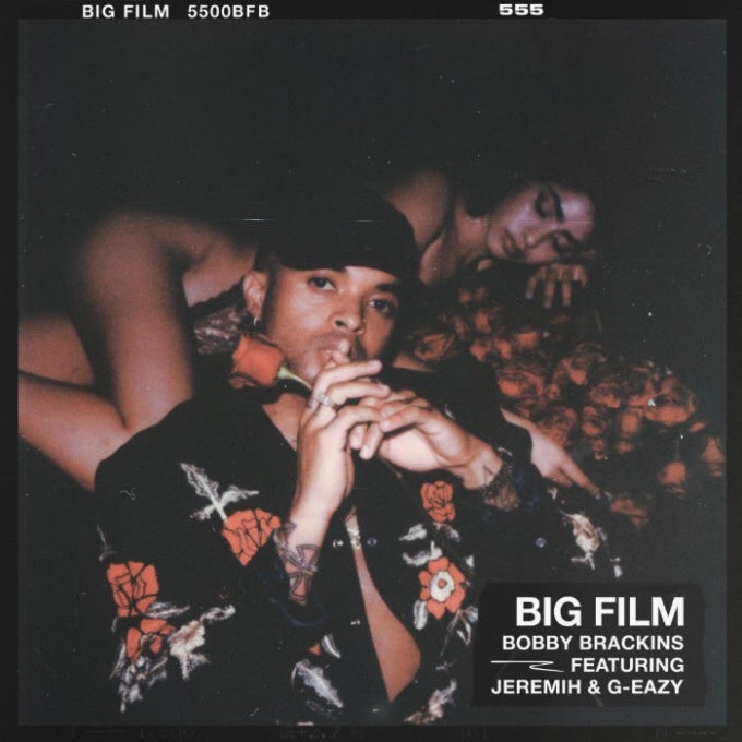 Bobby Brackens – Big Film (Ft. G-Eazy & Jeremih) (Review & Stream)