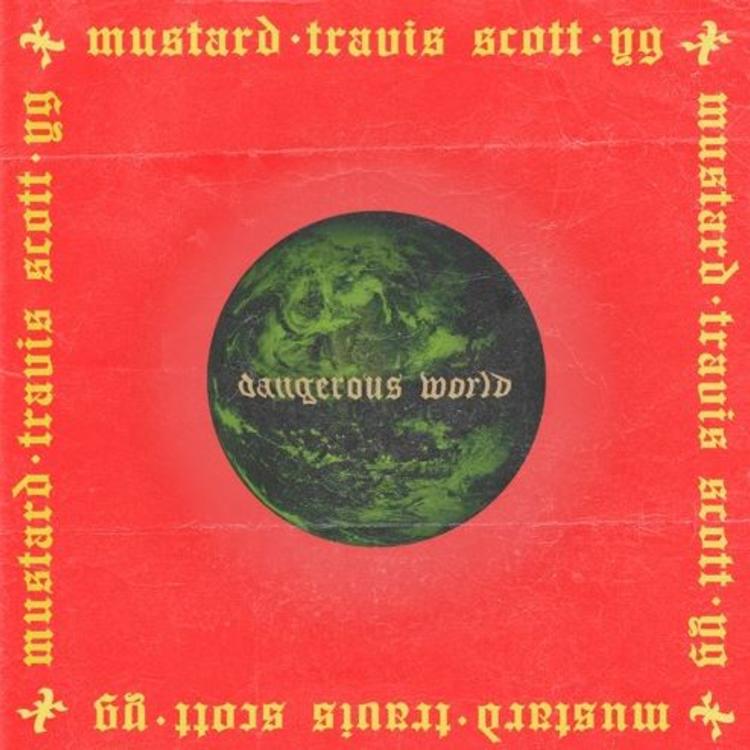 DJ Mustard Gets Travis Scott & YG Together For “Dangerous World” (Review & Stream)