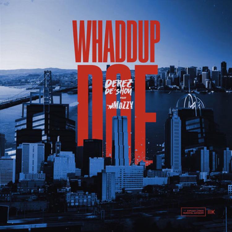 Derez Deshon & Mozzy Ask “Whaddup Doe” In Their New Single Together (Review & Stream)