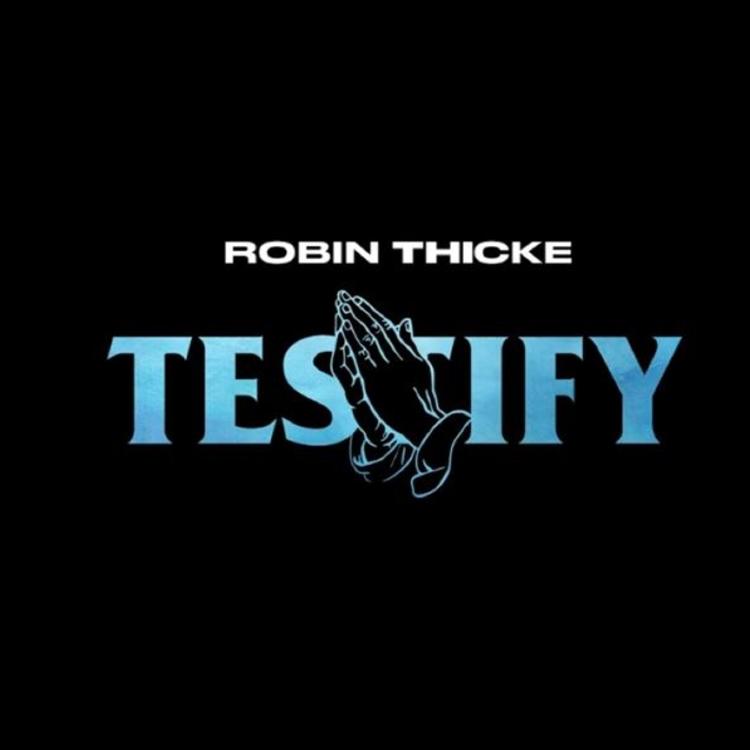 Robin Thicke Returns With “Testify” (Review & Stream)