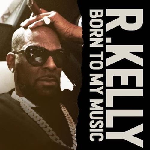 Read more about the article R. Kelly Releases “Born To My Music” (Review & Stream)