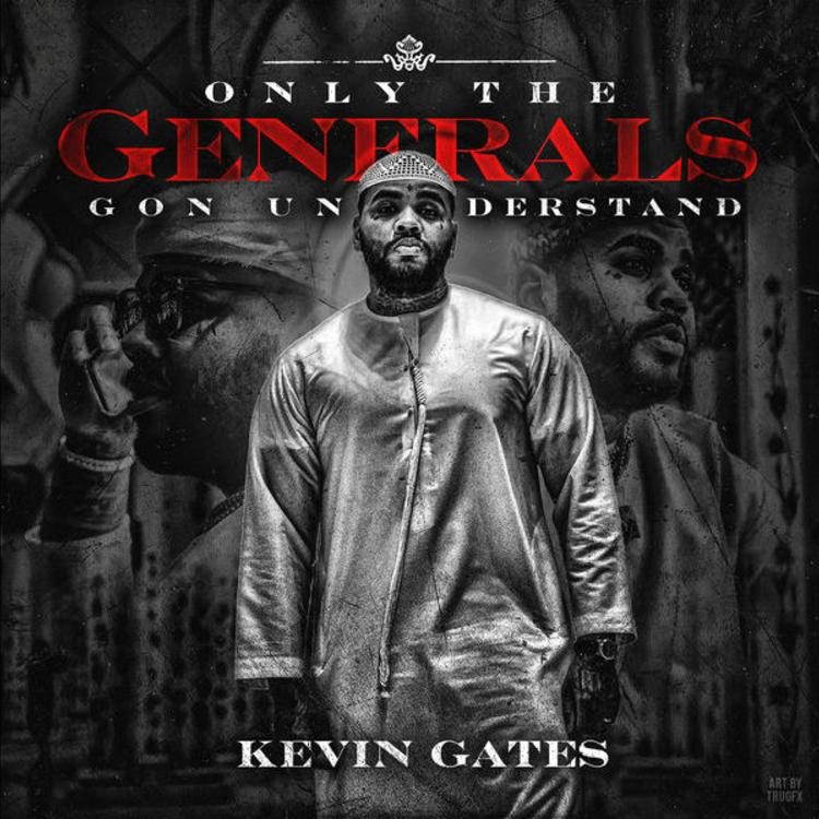 Stream Kevin Gates’ “Only The Generals Gon Understand”