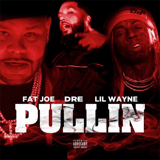 Fat Joe, Dre & Lil Wayne Join Forces For “Pullin”
