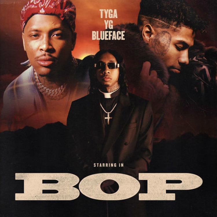 Tyga Joins Forces With YG & Blueface For “Bop”