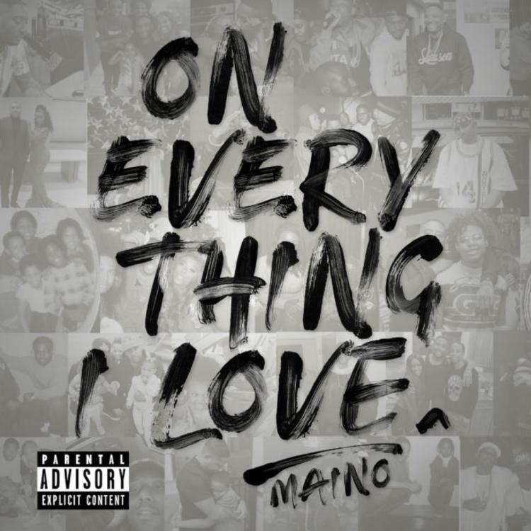 Stream Maino’s “On Everything I Love”