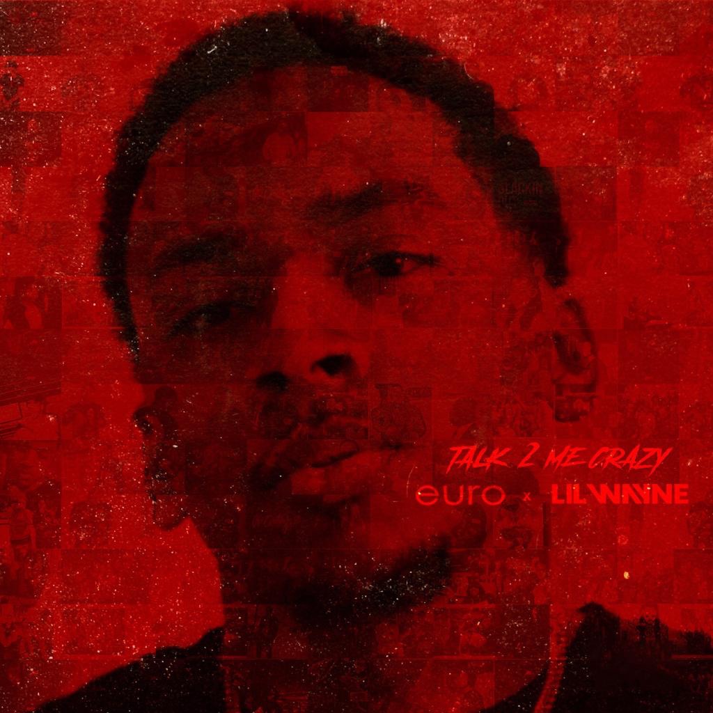 Read more about the article Euro Grabs Lil Wayne For “Talk 2 Me Crazy”