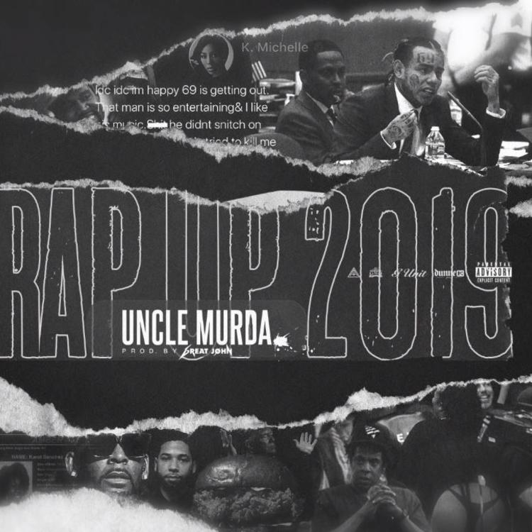 Uncle Murda Releases “Rap Up 2019”