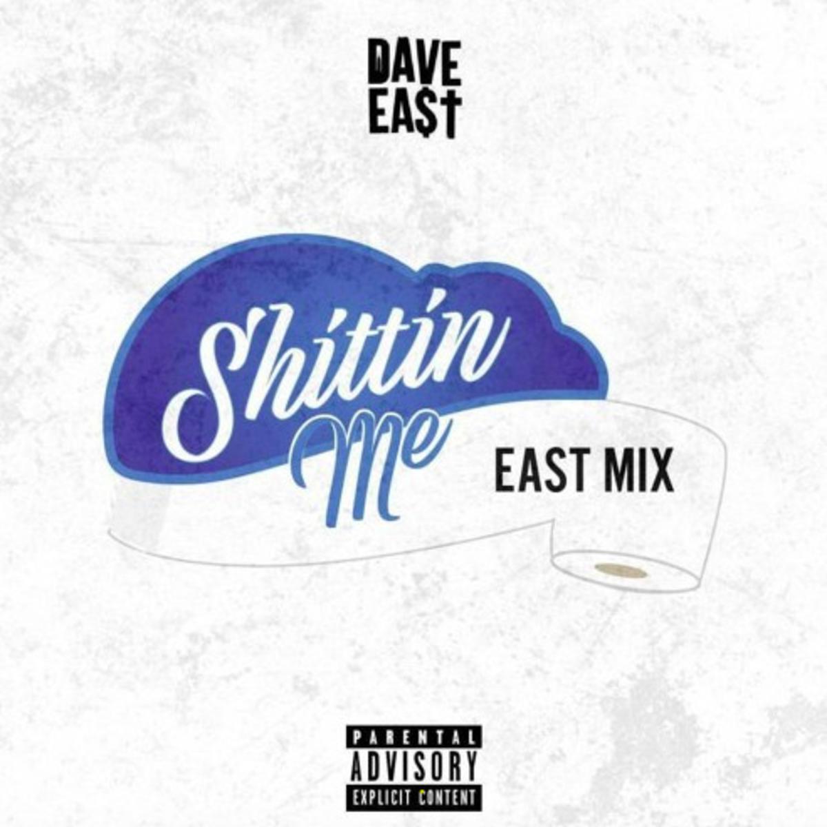 Dave East Drops “Shittin Me”