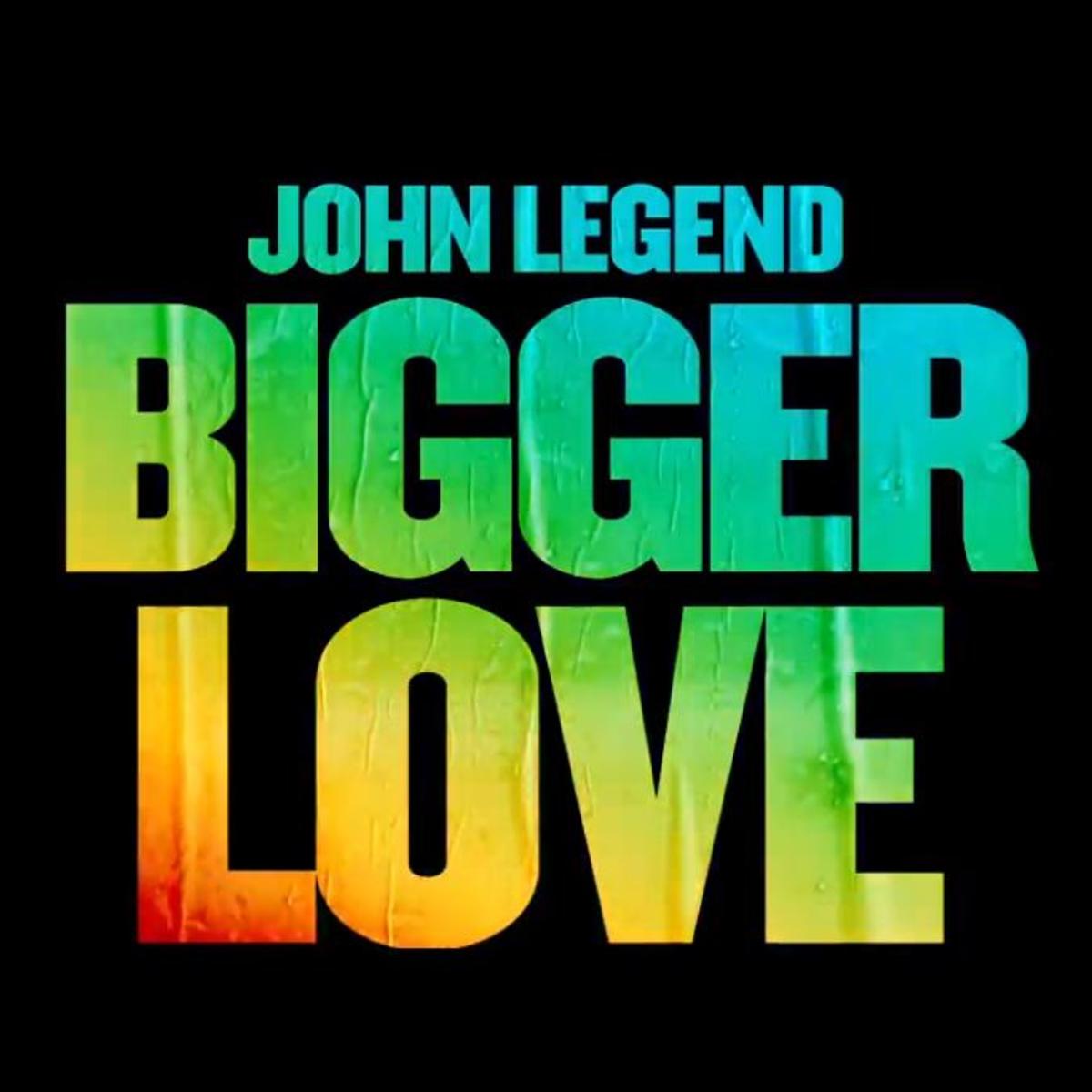 John Legend Drops “Bigger Love”