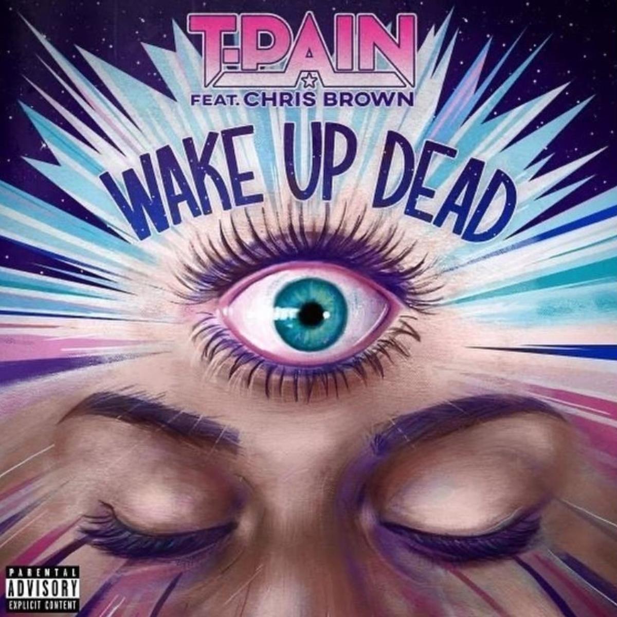 T-Pain & Chris Brown Reunite For “Wake Up Dead”
