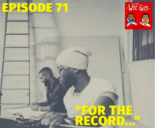 Ill Advised Wise Guys – For The Record… (Ft. Jaelyn)(Episode 71)