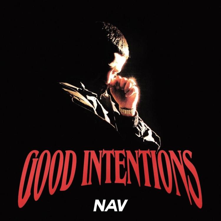 Nav – Good Intentions (Album Review)
