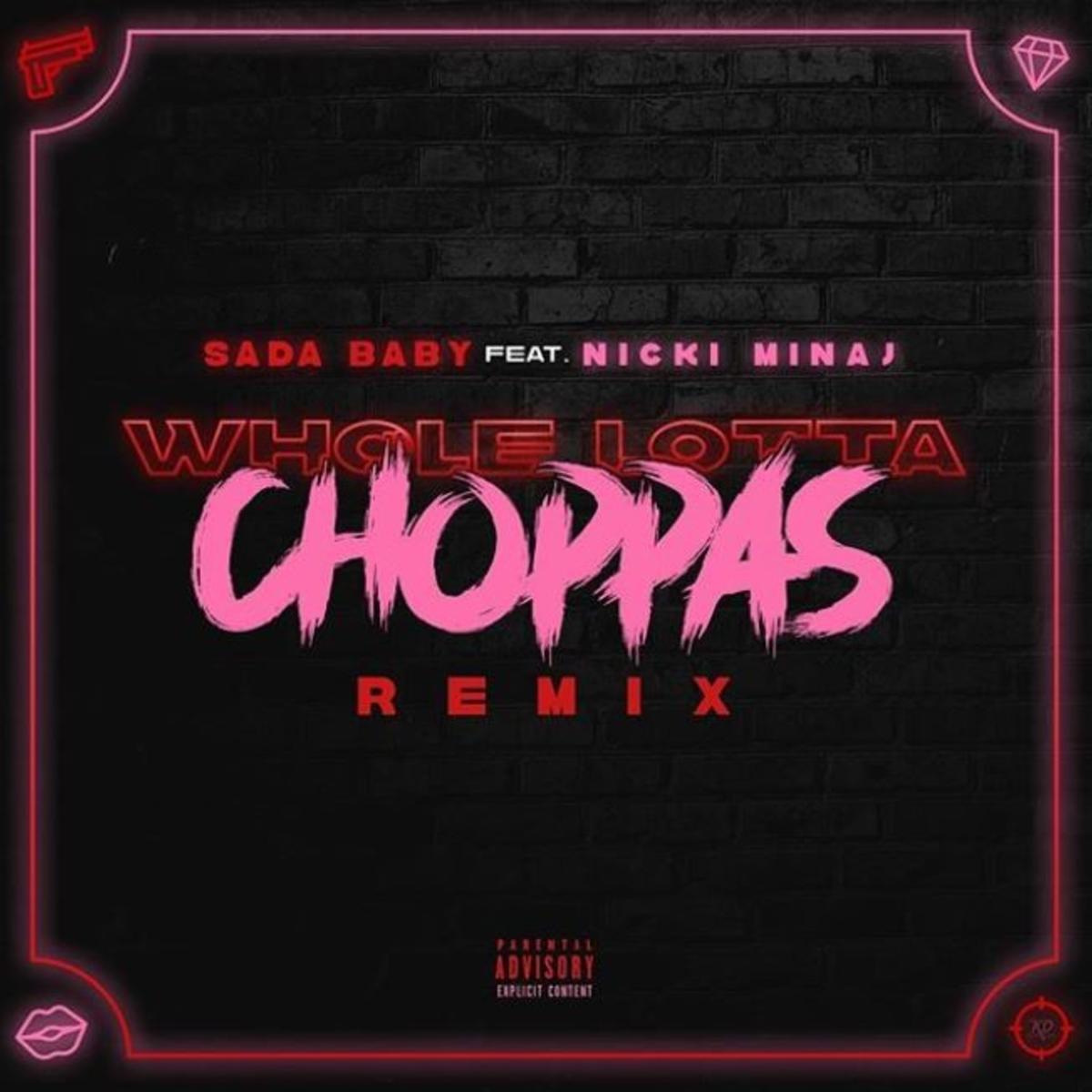 Sada Baby & Nicki Minaj Link Up For “Whole Lotta Choppas (Remix)”