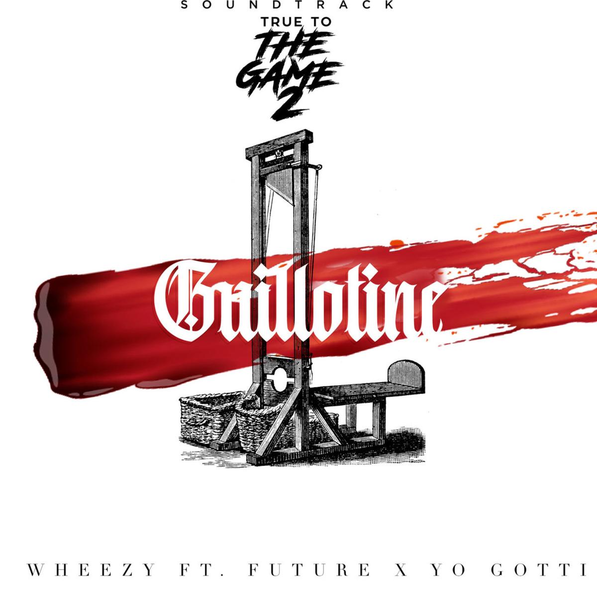 Wheezy Calls On Future & Yo Gotti For “Guillotine”