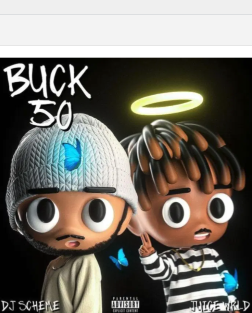 DJ Scheme & Juice WRLD’s “Buck 50” Releases
