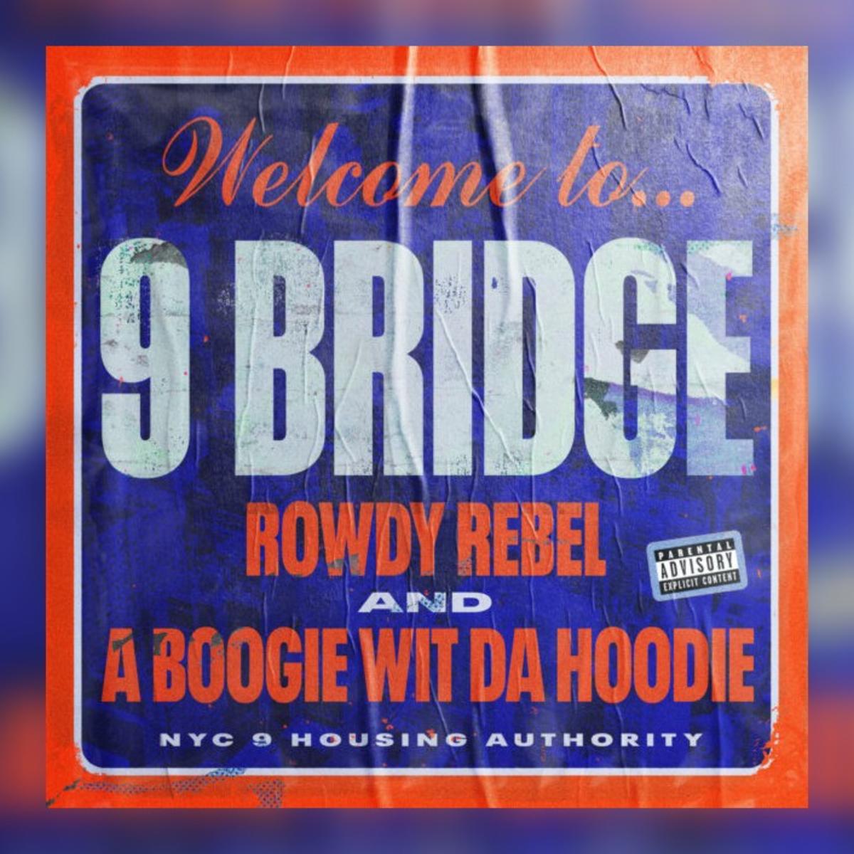 A Boogie Wit Da Hoodie & Rowdy Rebel Link Up For “9 Bridge”