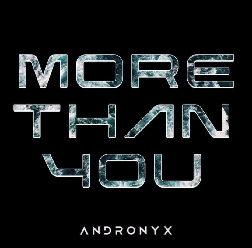 ANDRONYX Makes A Grand Romantic Gesture With “More Than You”