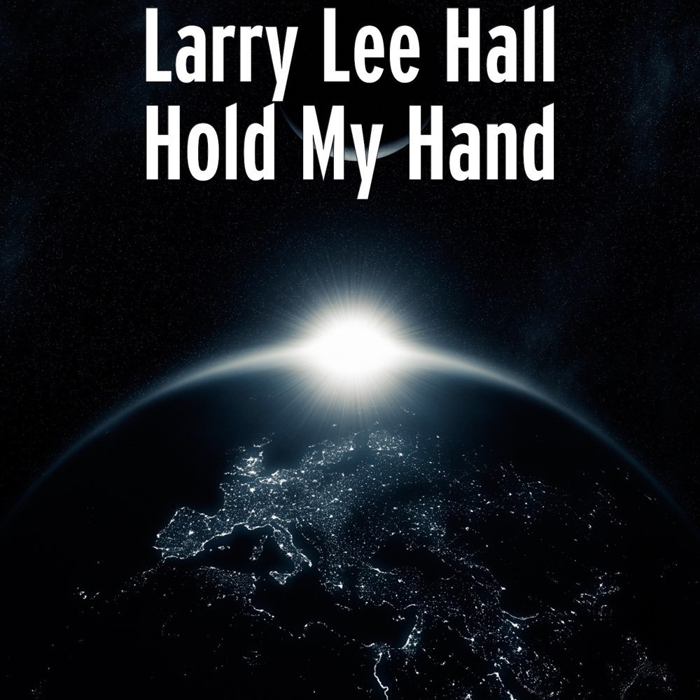 Read more about the article Larry Lee Hall Lifts Us Up With Romantic Rock Beats On “Hold My Hand”