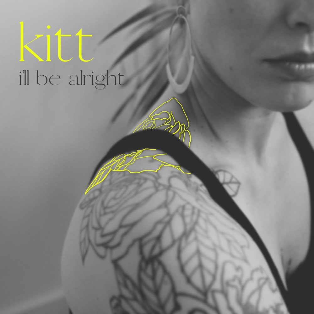 Kitt Shares an Intimate Reflection With “I’ll Be Alright”