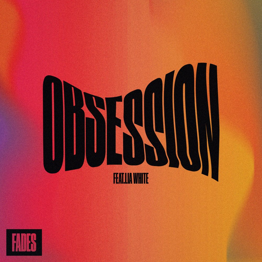 FADES & Lia White Get Us Grooving With “Obsession”