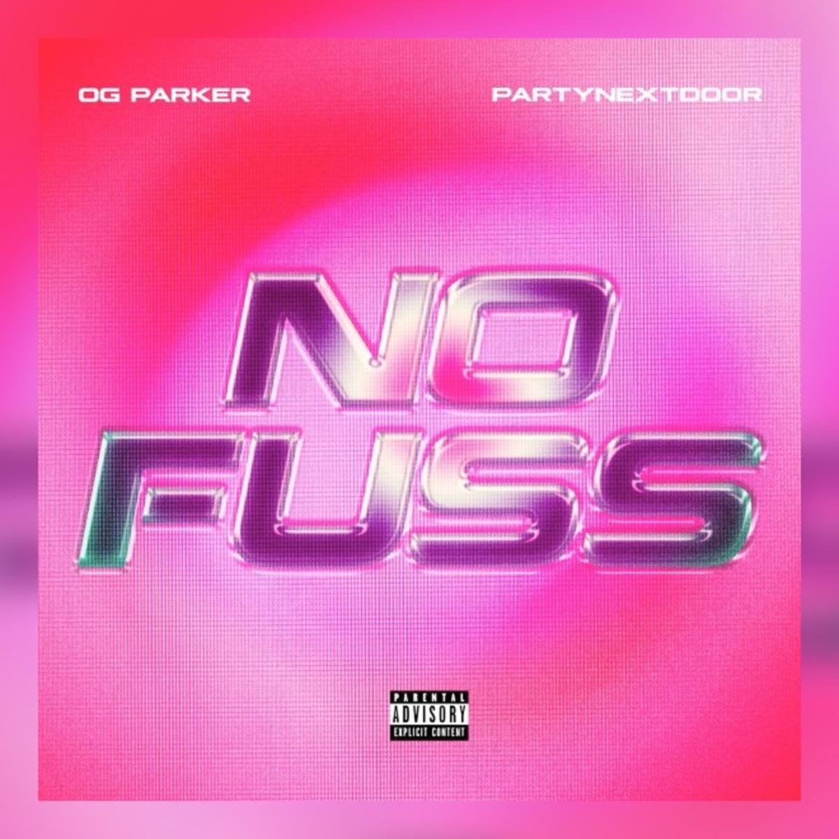 Read more about the article OG Parker & PARTYNEXTDOOR Link Up For The Smooth “No Fuss”