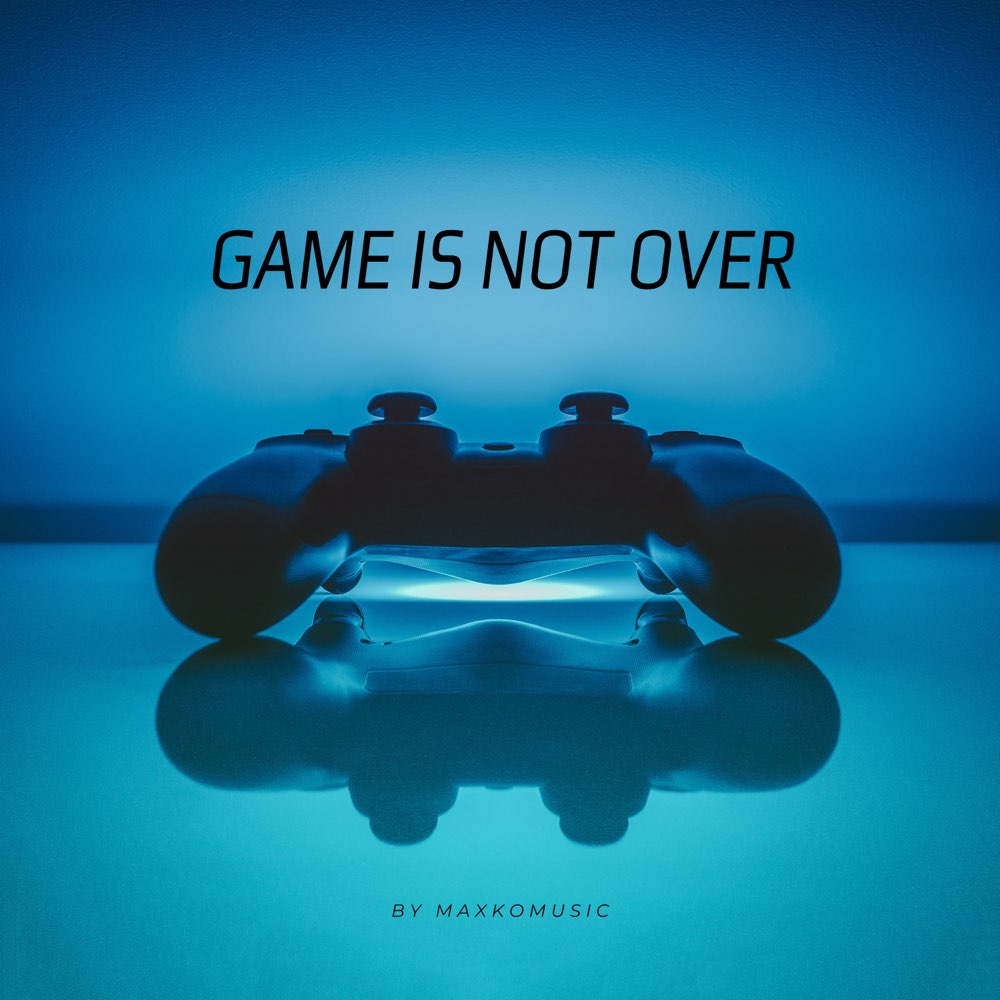 MaxKoMusic Levels Up with “Game Is Not Over”