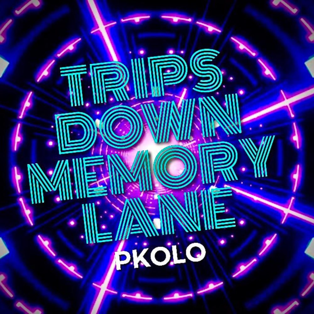 PKOLO Gives Us a Blast to the Past with “TRIPS DOWN MEMORY LANE”
