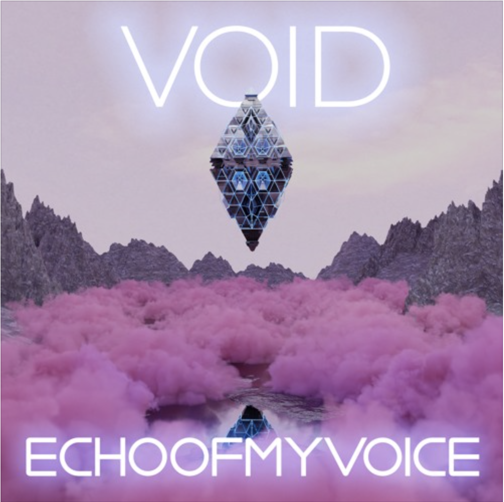 Echoofmyvoice Dazzles With A Hypnotic “Void”