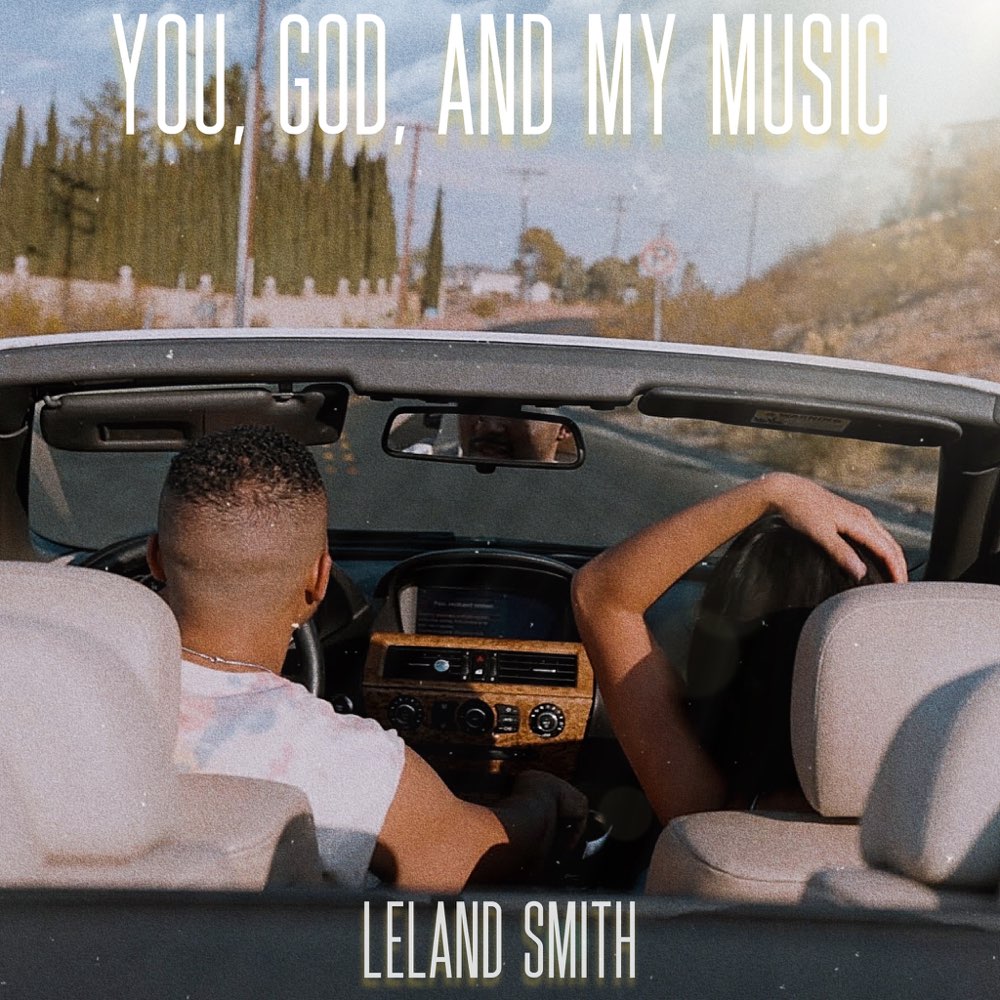 Read more about the article Leland Smith Takes A Road Trip With “You, God, and My Music”
