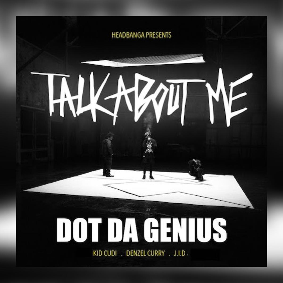 Dot Da Genius Recruits JID, Kid Cudi & Denzel Curry For “Talk About Me”
