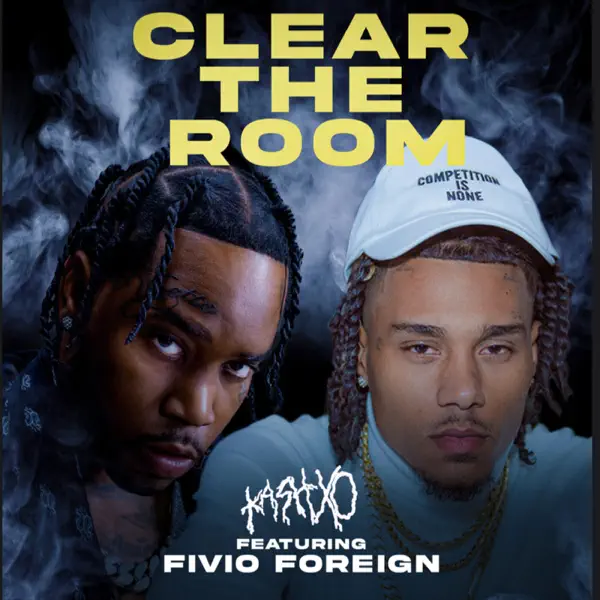 Kash XO & Fivio Foreign “CLEAR THE ROOM”