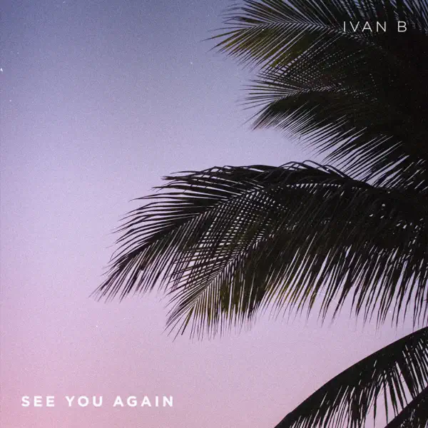 Ivan B Longs To “See You Again”