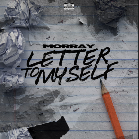 Morray Drops The Powerful “Letter To Myself”