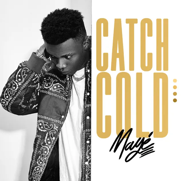 Mayé Won’t “Catch Cold” Over Love