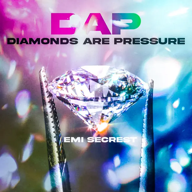 Emi Secrest’s DAP Says “Diamonds Are Pressure”