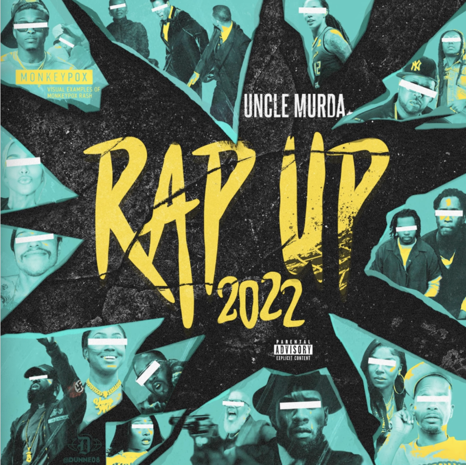 Uncle Murda Drops “Rap Up 2022”