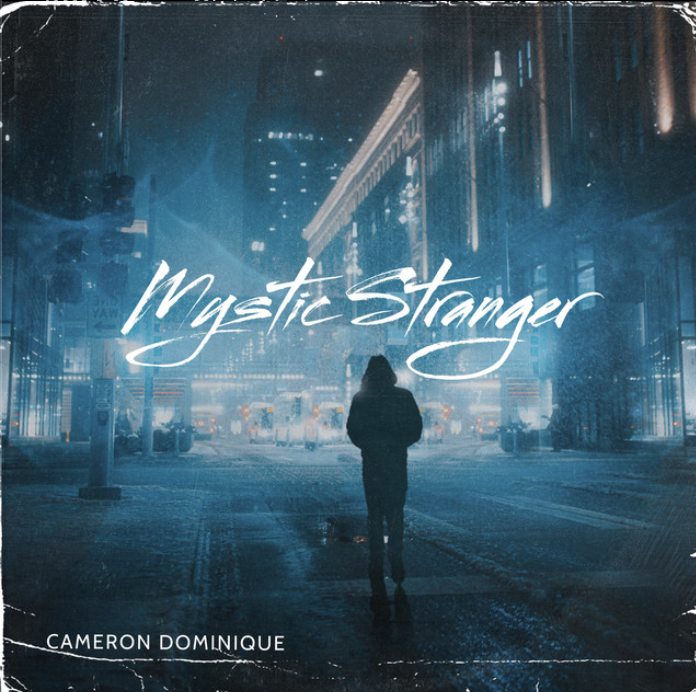 Cameron Dominique Spills His Heart Out In “Mystic Stranger”