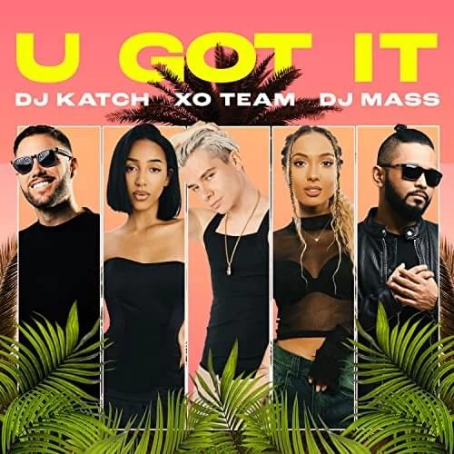 XO TEAM, DJ Mass, and DJ Katch Know “U Got It”
