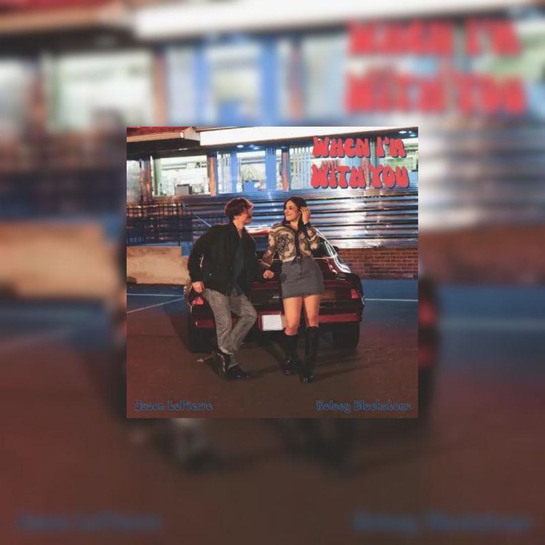 Read more about the article Kelsey Blackstone Connects with Jason LaPierre for “When I’m With You”