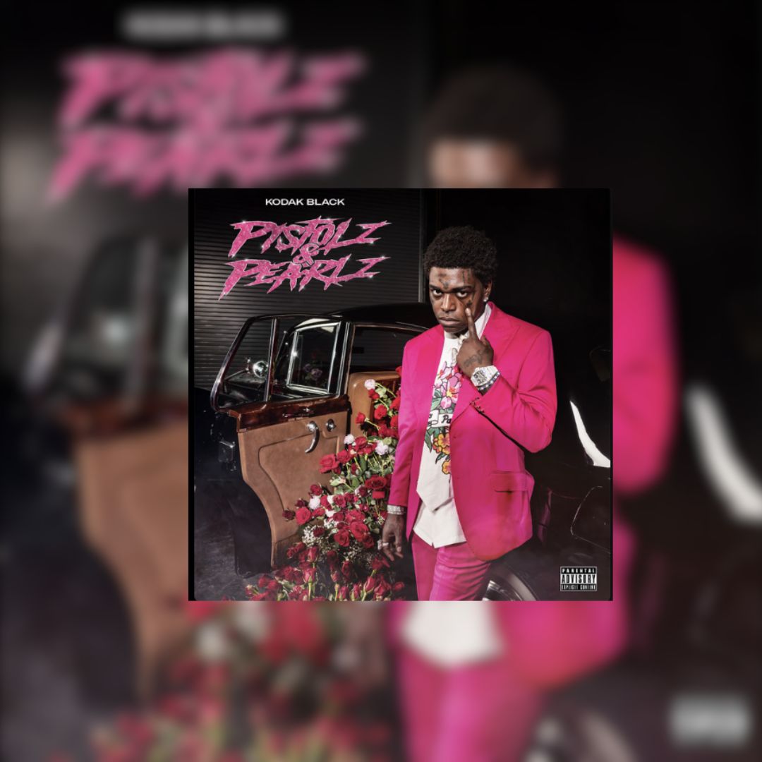 Kodak Black drops off 'Pistolz & Pearlz' album