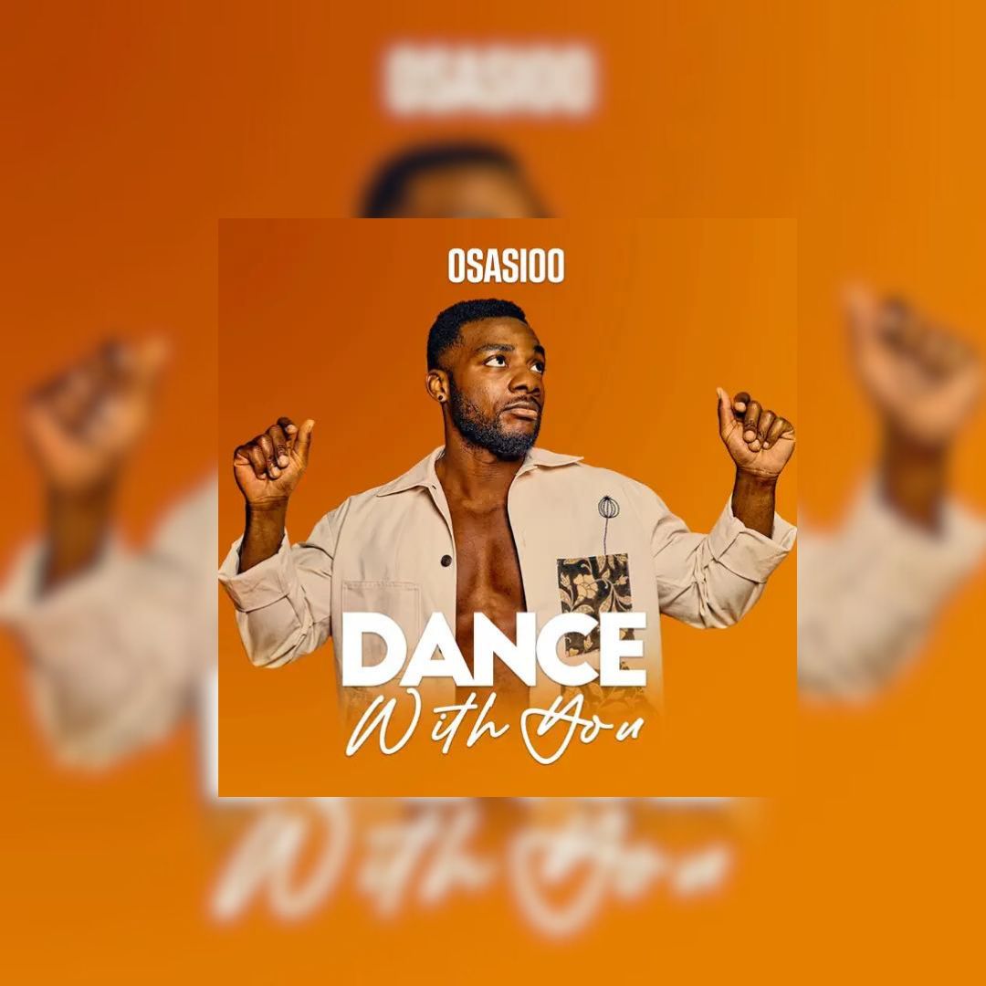 Osasioo Promises To “Dance With You”