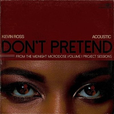 Kevin Ross Begs You; "Don't Pretend" You Don't Still Love Him