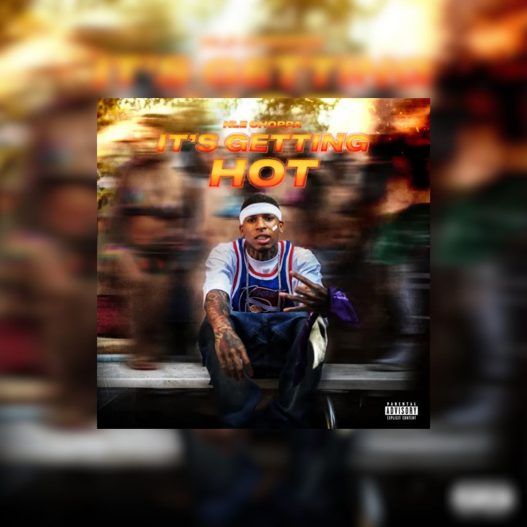 NLE Choppa Channels His Inner Nelly In “It’s Getting Hot”