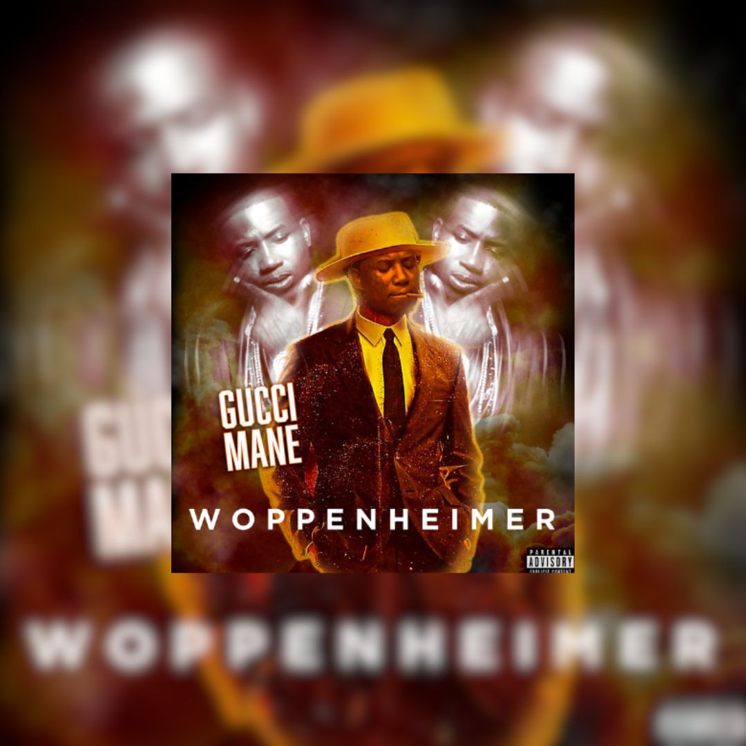 Gucci Mane Is “Woppenheimer”