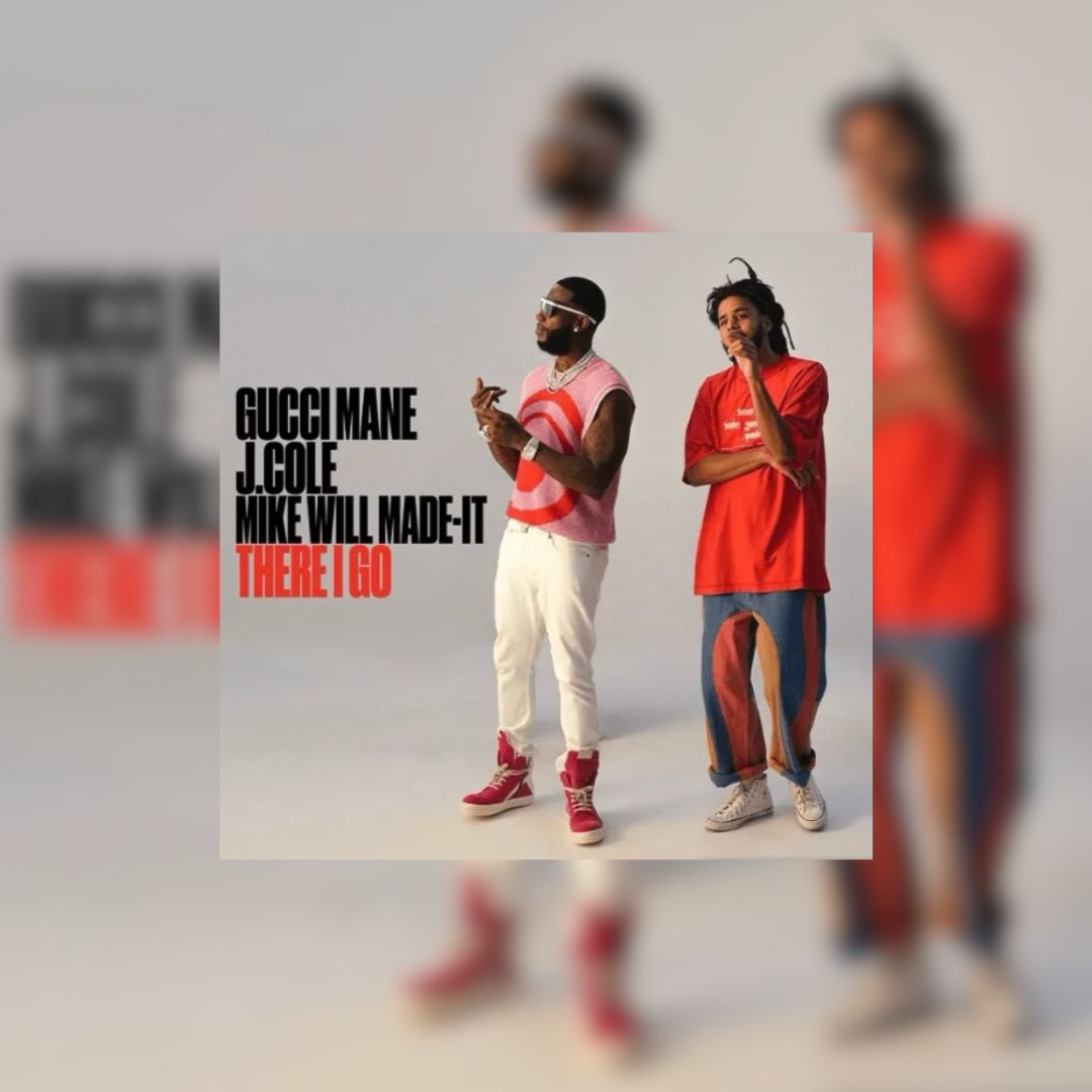 Gucci Mane Calls On J. Cole & Mike WiLL Made-It For “There I Go”